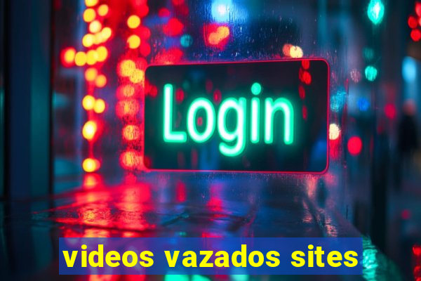 videos vazados sites